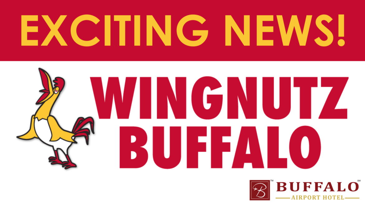 Exciting Changes at the Buffalo Airport Hotel – Welcome Wingnutz